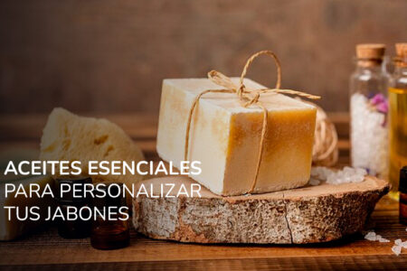 Los Mejores Aceites Esenciales Para Personalizar Tus Jabones